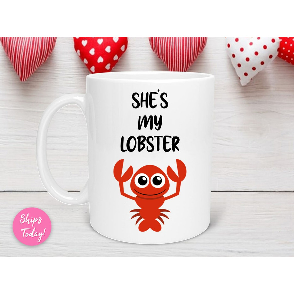 She's My Lobster Valentine's Day Mug, Lobster Valentine’s Day Gift, Valentine Day Mug, Anniversary Mug, Funny Valentines Mug - Bluefink.jpg