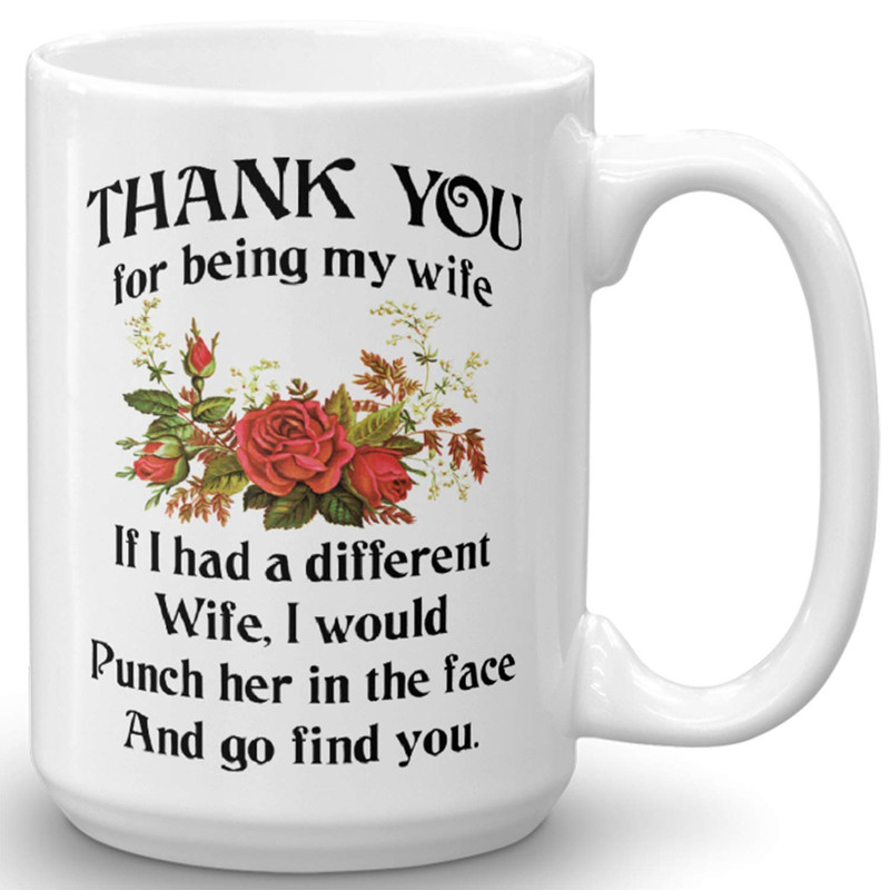 Thank You For Being My Wife Coffee Mug - Valentines Day Prank Gift Mug - Cute Unique Idea Funny Cup For Your Wifey, Her - Anniversary Wedding Birthday Gifts - B