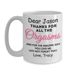 thanks for all the orgasms custom coffee mug, valentines day gift for him, gift for boyfriend girlfriend husband