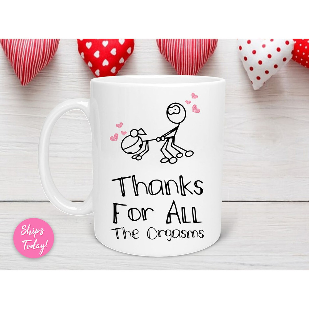Thanks For All The Orgasms Valentine Mug, Naughty Valentines Mug, Funny Valentine's Mug, Valentine's for Him, Valentines - Bluefink.jpg