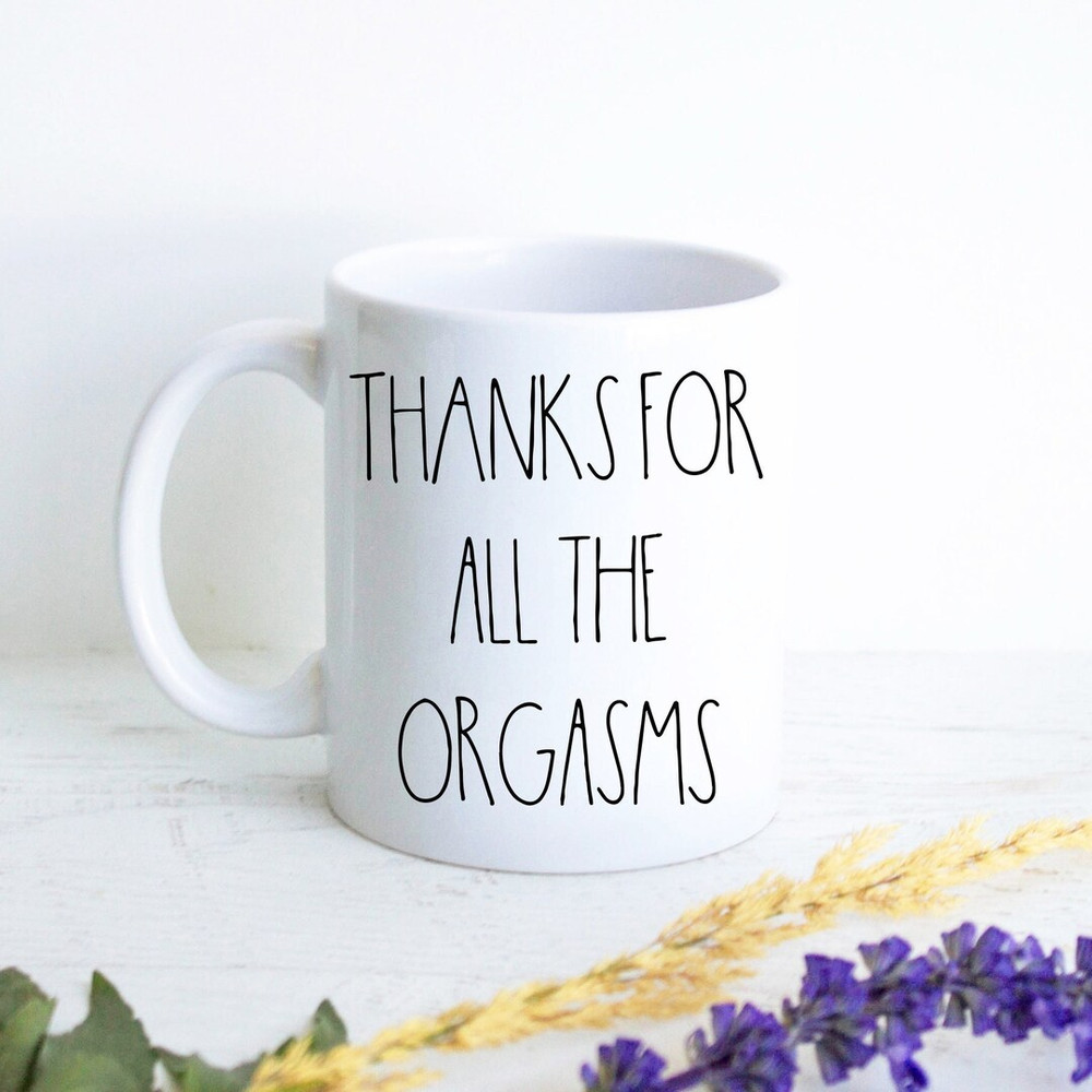 Thanks For All The Orgasms Mug, Boyfriend Gift, Gift For Him, Anniversary Gift, Husband Gift, Valentine's Day Mug - Bluefink.jpg