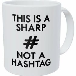 this is a sharp, not a hashtag, diesis, higher in pitch, music funny coffee mug