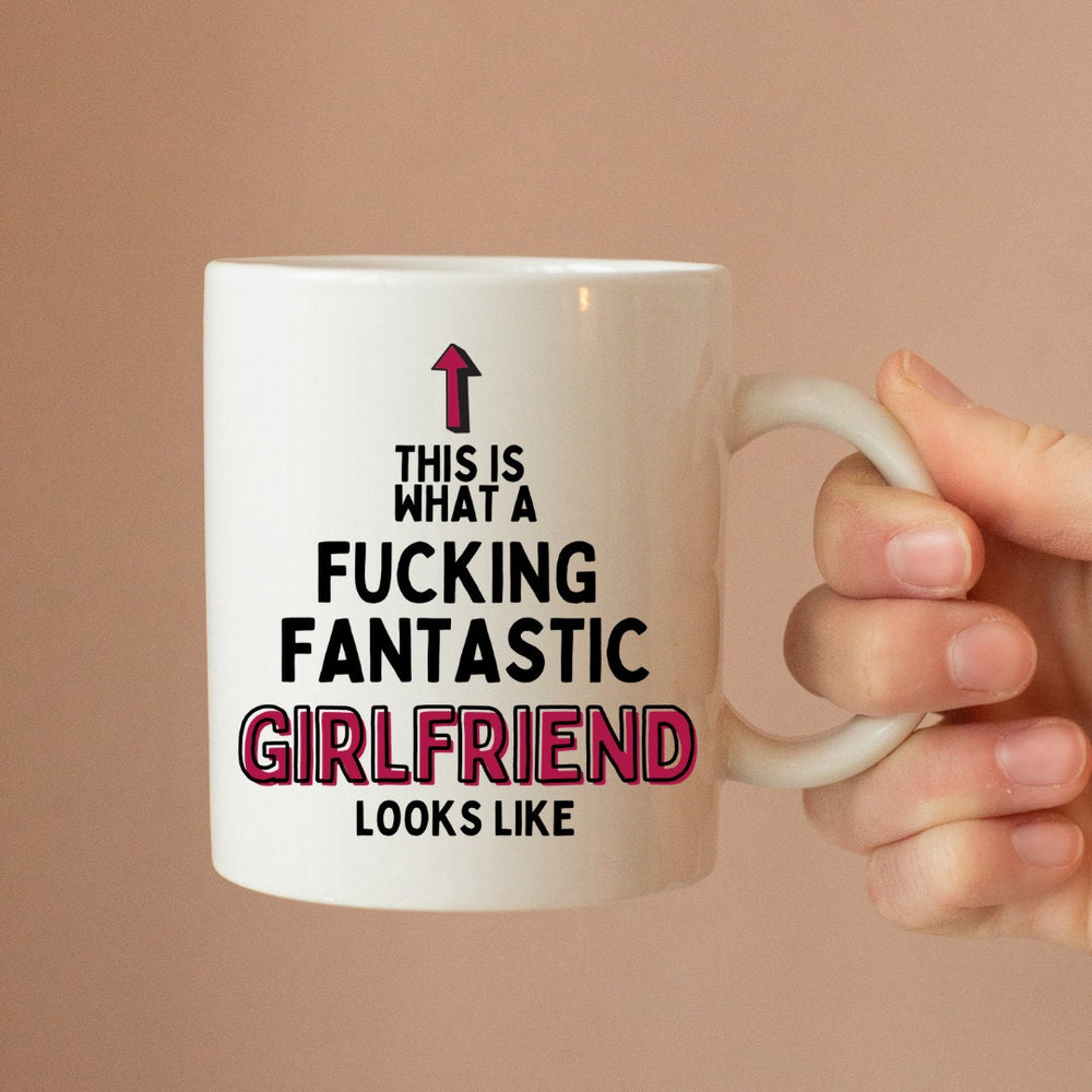 This Is What A Fucking Fantastic Girlfriend Looks Like Mug, Girlfriend Gift Anniversary Valentines Day Birthday - Bluefink.jpg