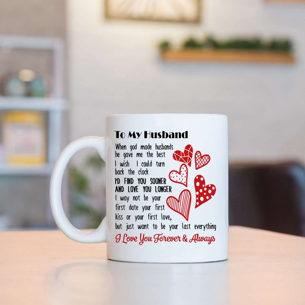 To My Husband Mug, When God Made Husbands Mug, Valentine Wedding Anniversary For Husband From Wife 11-15 Oz Coffee Mugs - Bluefink.jpg
