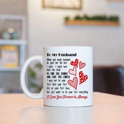 to my husband mug, when god made husbands mug, valentine wedding anniversary for husband from wife 11 15 oz coffee mugs