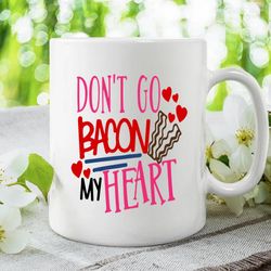 valentine couple mug, don t go bacon my heart mug, gift for him gift for her d