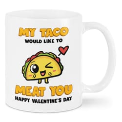 valentine mug my taco would like to meat you mug, taco mug for couple, girlfriend and boyfriend on valentine anniversary