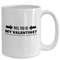 Valentine's Day Mug - Will You Be My Valentine Mug, Gift For Men, Gift For Women, Valentine Gifts, Gifts For Lovers - Bluefink.jpg