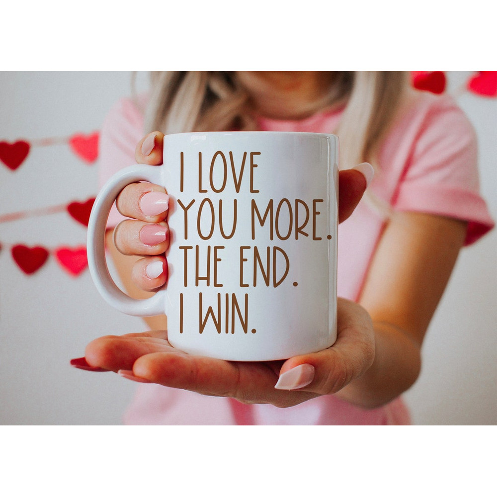 Valentines Day Gift For Her Valentine's Day Gifts For Her Boyfriend Mug Girlfriend Gift I Love You More The End I Win Cute Coffee Cup - Bluefink.jpg