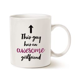 valentines day gifts boyfriend coffee mug, this guy has an awesome girlfriend funny mug for boyfriend, 11 oz present ide