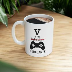 video game lover gift, v is for video games, gamer mug, funny gamer mug, funny valentines mug, valentines gift for him