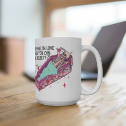 why fall in love when you can fall asleep, anti valentines day coffee mug, gift for friend, skeleton valentines day