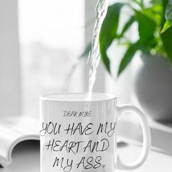 you have my heart and my ass personalized funny coffee mug, gift for him her valentine s day mug adult humor wife gift