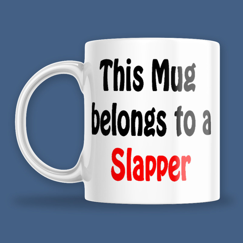 Mug - Belongs to - Slapper.jpg
