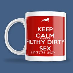 mug - keep calm and have sex