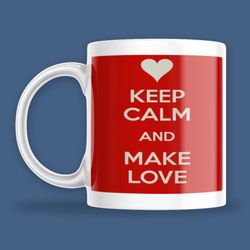 mug - keep calm and make love