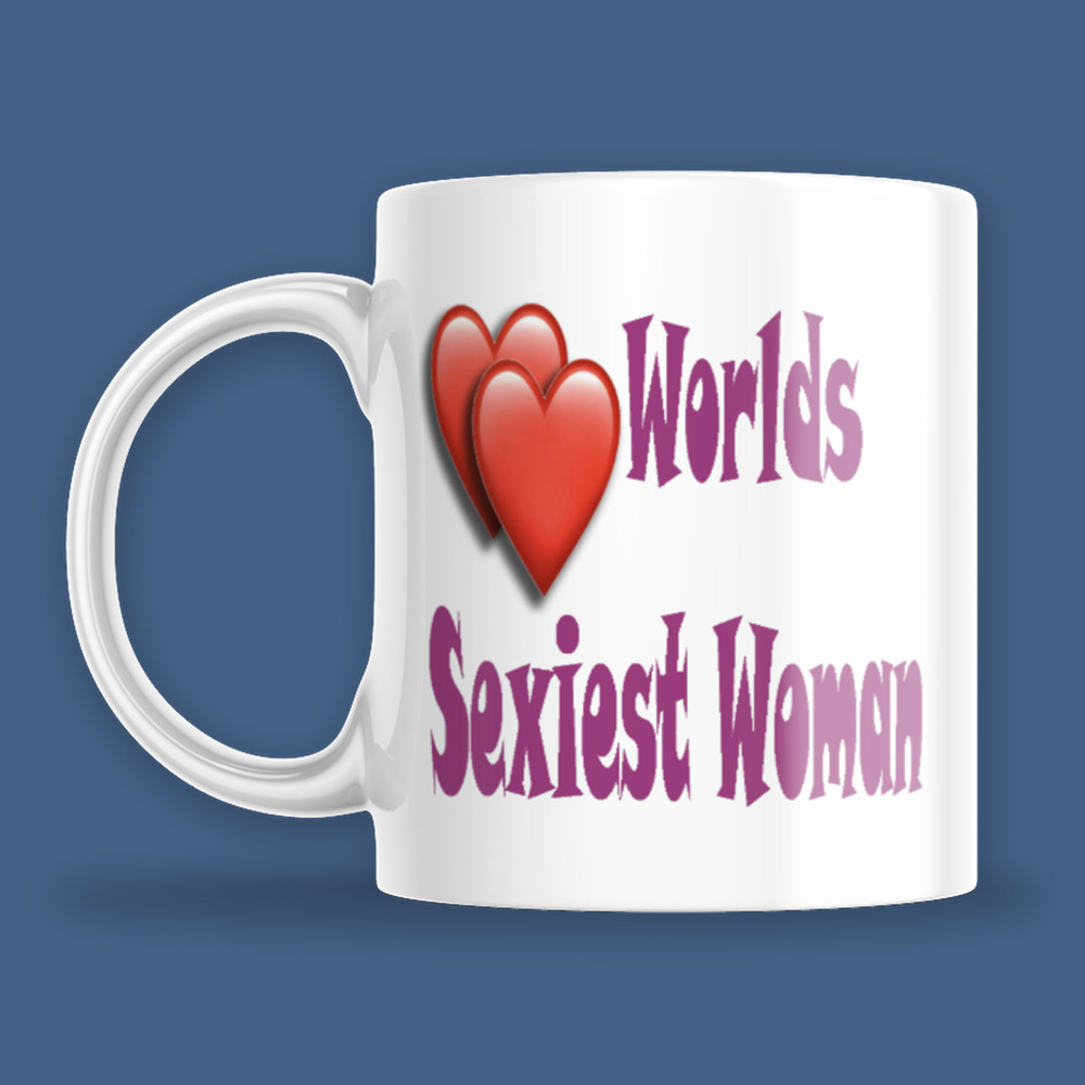 Mug - Sexiest Woman.jpg
