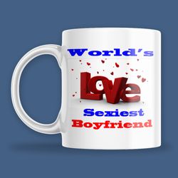 mug - world s sexiest boyfriend