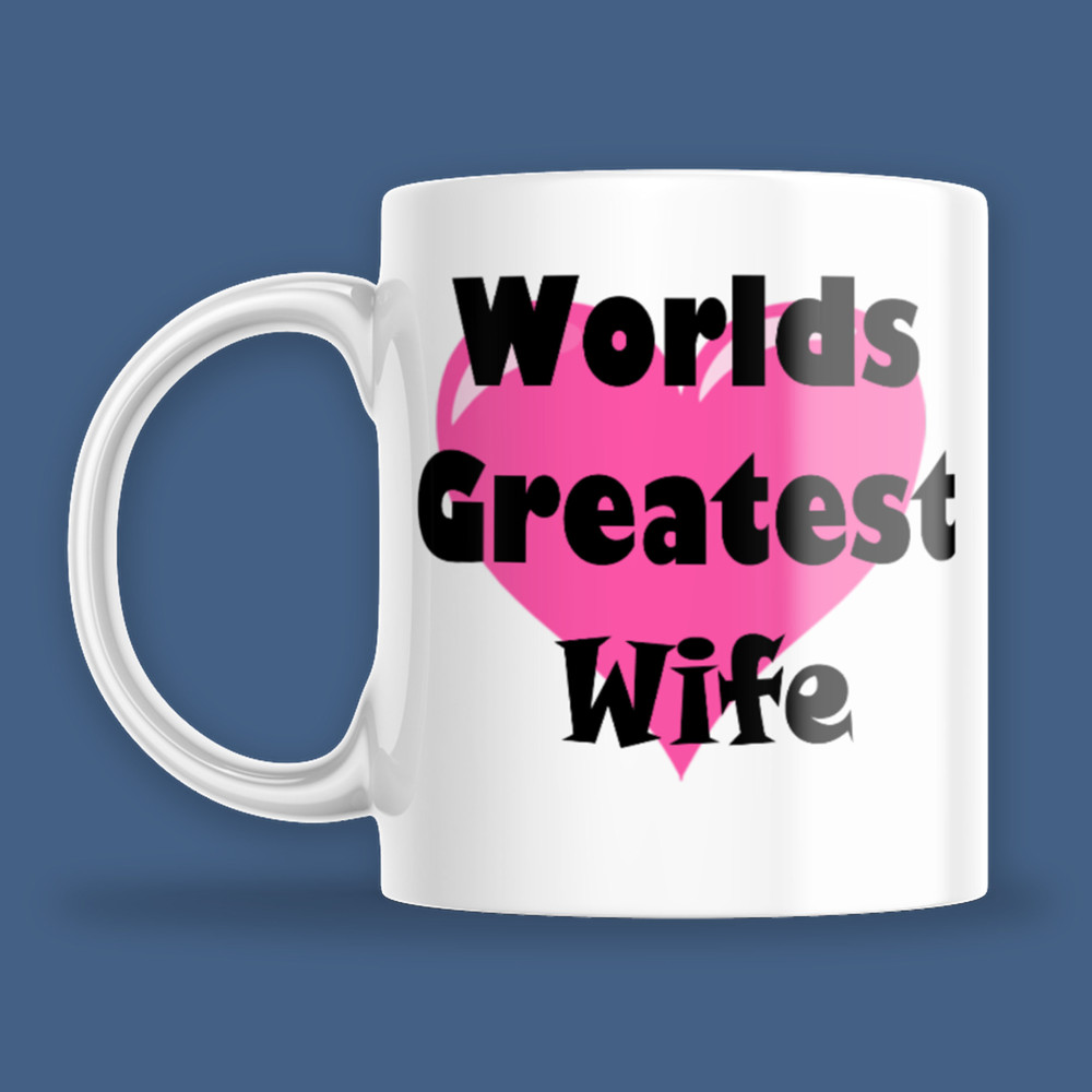Mug - Worlds Greatest Wife.jpg