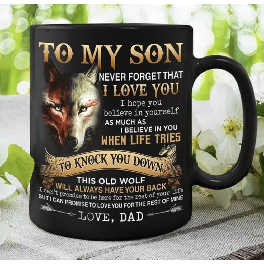 Mug To My Son From Dad Never Forget That, Wolf To My Son Mug, Coffee mugs, Dad gift, personalized gifts, funy mug, latte mug, love dad.jpg