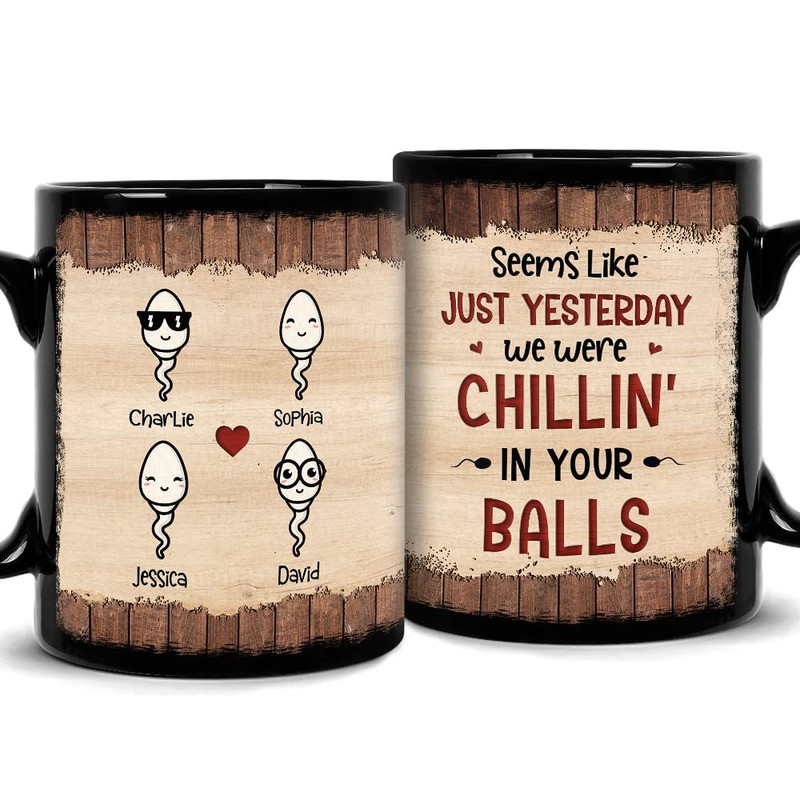 Personalized Dad Mug Funny Chilling In Your Balls.jpg