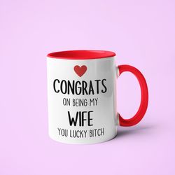 congrats on being my wife mug - relationship gifts - relationship mug - birthday present - valentines gift - novelty mug
