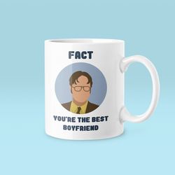 fact youre the best boyfriend mug - dwight schrute mug - the office mug - tv show mug - the office usa - valentines mug