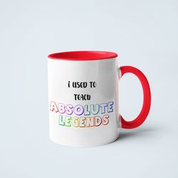 i used to teach absolute legends mug - funny retirement gift - for work friend - best teacher gift - leaving gift - sch