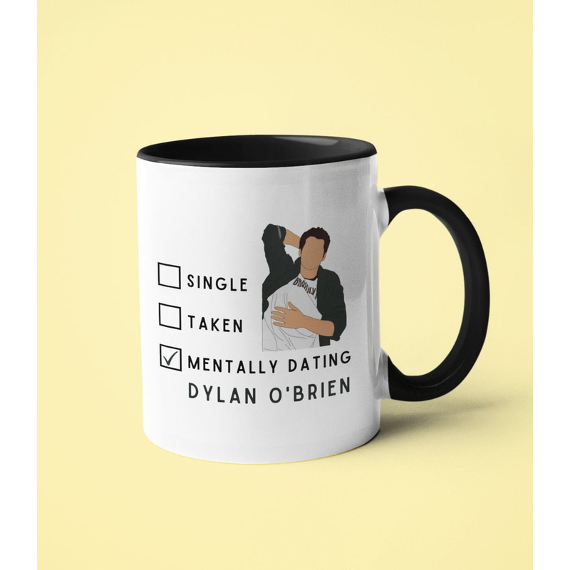 Mentally Dating Dylan O'Brien Inspired Mug - Dylan O'Brien fan - Dylan O'Brien gifts - Dylan O'Brien merch - Gift for her - Gift for friend.jpg