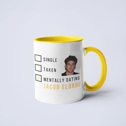 mentally dating jacob elordi mug (inspired) - jacob elordi fan - jacob elordi gifts - gift for her - gift for friend - f