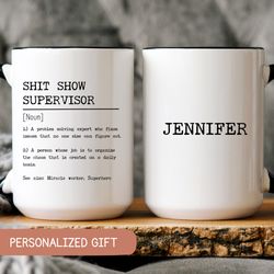 shit show supervisor mug, custom supervisor cup, shit show supervisor gift, shit show supervisor coffee cup, funny shit