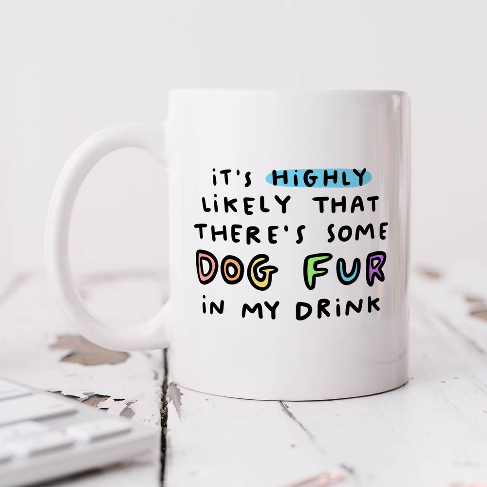 Dog Fur In My Drink Mug - Personalised Gift, Birthday Gift, Dog Lover Gift, From The Dog, Dog Mum Gift, Dog Dad Gift, Funny Gift.jpg