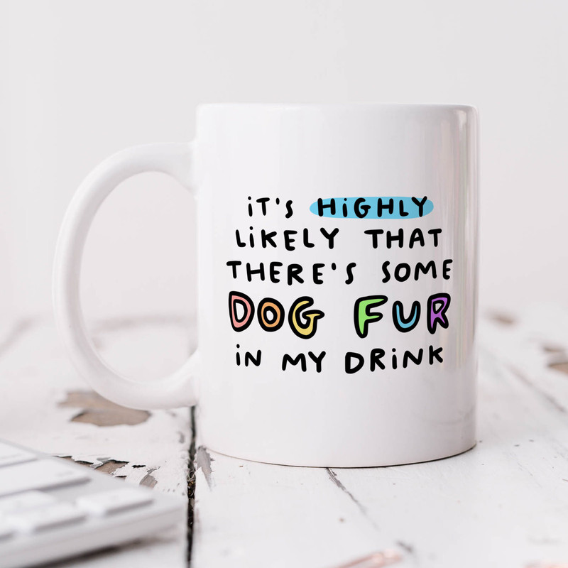 Dog Fur In My Drink Mug - Personalised Gift, Birthday Gift, Dog Lover Gift, From The Dog, Dog Mum Gift, Dog Dad Gift, Funny Gift.jpg