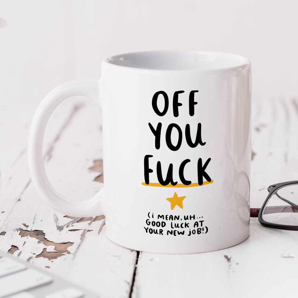 Funny Work Leaving Mug, Off You Fuck, Personalised Gift, New Job Traitor Gift, Good Luck New Job Mug, Congrats, Colleague, Goodbye Gift.jpg