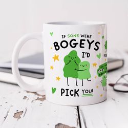 if sons were bogeys id pick you mug funny son gift, birthday gift, best son gift