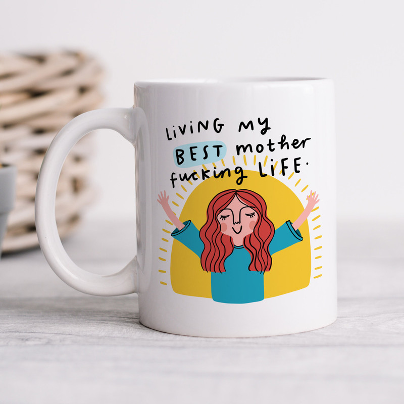 Living My Best Mother Fucking Life Mug - Personalised Gift, Funny Friendship Gift, Congrats Gift, Feminist Gift, New Job Promotion Gift.jpg
