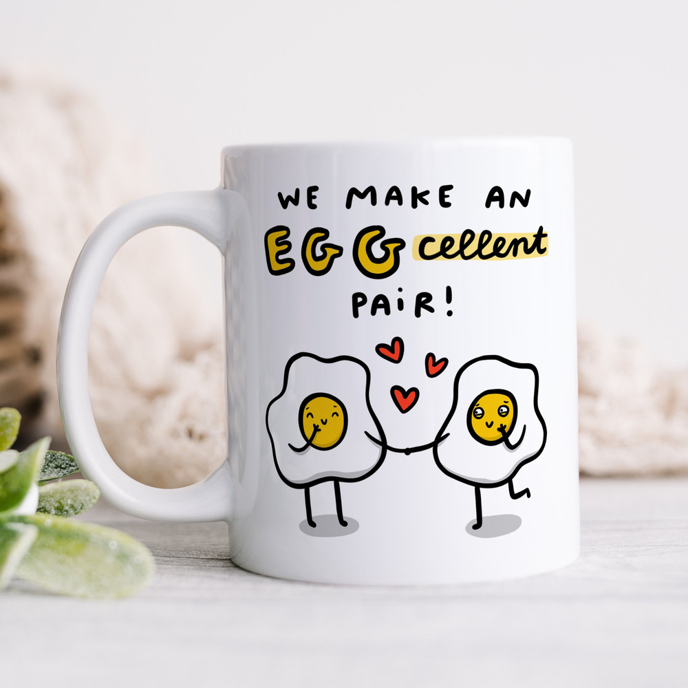 We Make An Egg-Cellent Pair Mug - Personalised Gift, Valentine's Day Gift, Anniversary Gift, Birthday Gift, Romantic Gift.jpg