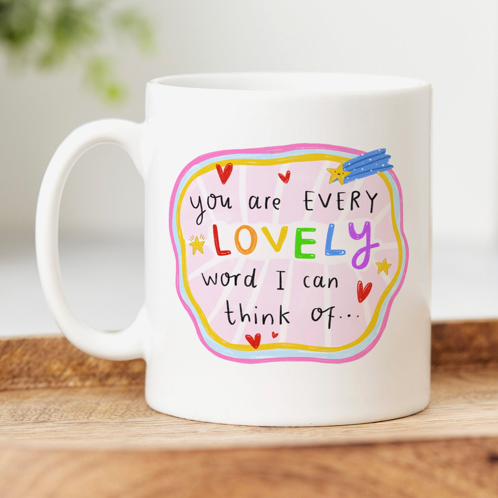 You Are Every Lovely Word I Can Think Of - Personalised Mug, Friendship Gift, Thank You Gift, Positivity.jpg
