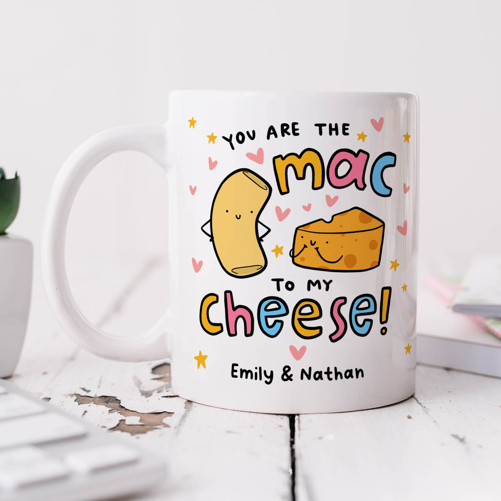 You Are The Mac To My Cheese Mug - Personalised Gift, Anniversary Gift Valentine's Day Gift, Romantic Gift, Funny Mug.jpg