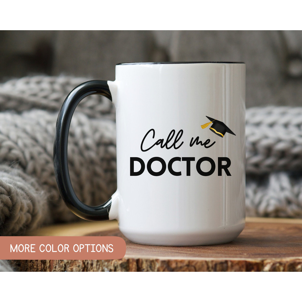 Call me Dr Coffee Mug, PhD Graduation Gift, Doctorate Degree Graduate Mug, Dr Mug, PhD Grad Gift, Graduation Gift, New Dr Mug.jpg