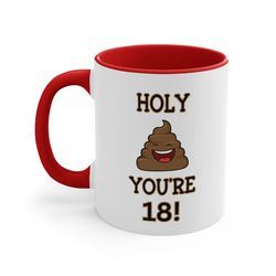 funny 18th birthday gift, turning 18 years old 18th birthday mug for boyfriend, daughter, sister, friend holy shit youre