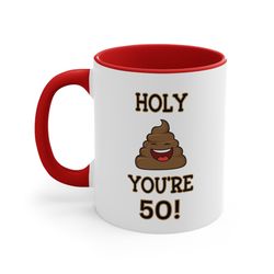 funny 50th birthday gift holy shit, youre 50 years old poop mug, turning fifty years old 50th birthday gifts for grandma