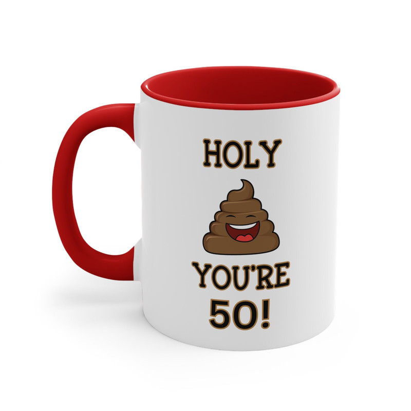 Funny 50th Birthday Gift Holy Shit, You're 50 Years Old Poop Mug, Turning Fifty Years Old 50th Birthday Gifts for Grandma, Grandpa, Mom, Dad.jpg