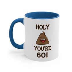 funny 60th birthday gift holy shit, youre 60 years old poop mug, 60th birthday gag gift for grandma, grandpa, mom, dad,