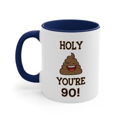 funny 90th birthday gift holy shit, youre 90 years old poop mug, 90th birthday gag gift for grandma, grandpa, mom, dad,