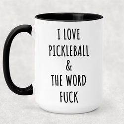 funny pickleball mug, i love pickleball and the word fuck mug for pickleball player, pickleball lover gifts, pickle ball