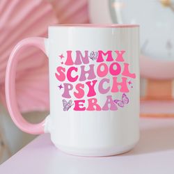 school psychologist mug, school psych gift, psychologist mug, psychologist gift, in my school psych era mug graduation a
