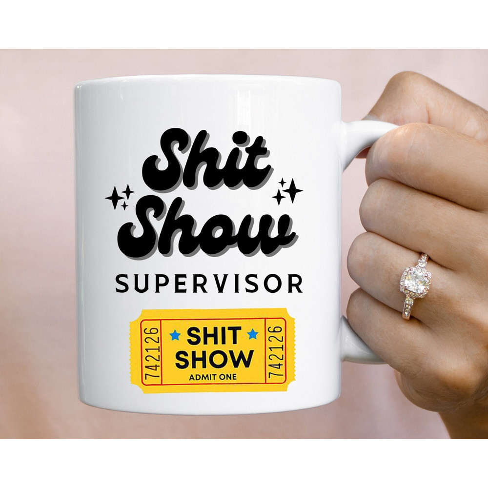 Shit Show Supervisor Mug, Shit Show Supervisor Gift, Funny Gift for Boss Mug Gift from Employees Funny Mom Coffee Mug Wife Mug Lady Boss Mug.jpg