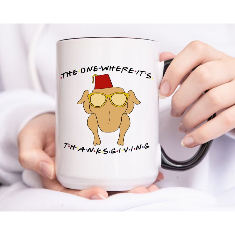 Thanksgiving Mug, Thanksgiving Gifts, Turkey Day Mug, Funny Turkey Mug, Thanksgiving Turkey, Fall Coffee Mug, The One Where Its Thanksgiving.jpg