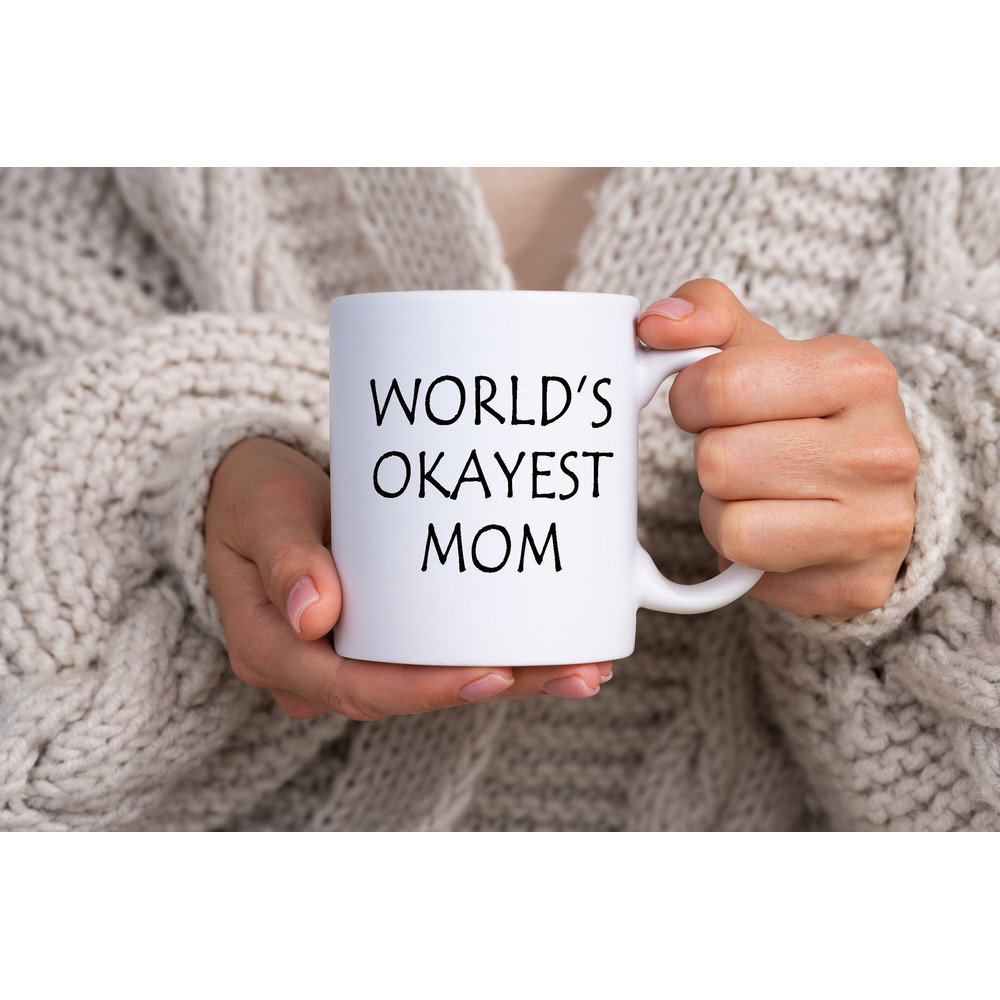 Funny Coffee Mugs - World's Okayest Mom - Coffee Mugs - Coffee Mugs Gifts - Funny Gifts For Mom Gifts for Dad Mother's Day Gifts.jpg